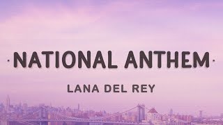 Lana Del Rey  National Anthem Lyrics [upl. by Kulda]