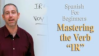 Mastering the Verb IR  Spanish For Beginners Ep 5 [upl. by Glavin306]