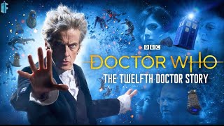 The Twelfth Doctor Story [upl. by Lengel]