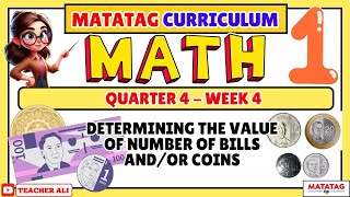 GRADE 1 MATH 1 QUARTER 4 WEEK 4 MATATAG DETERMINING THE VALUE OF NUMBER OF BILLS ANDOR COINS [upl. by Doowron]