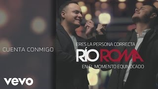 Río Roma  Cuenta Conmigo Cover Audio [upl. by Aynuat]