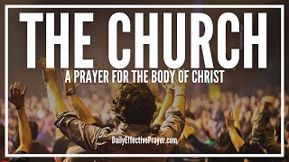 Prayer For The Church  Prayers For The Body Of Christ [upl. by Rohclem443]