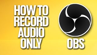 How To Record Audio Only In OBS Tutorial [upl. by Marlea464]