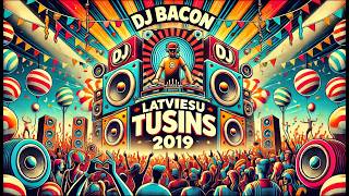 Latviešu Tusiņš 2019 Mixed By Dj Bacon 2019 [upl. by Ontine]