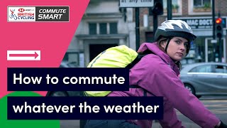 How to commute by bike whatever the weather  Commute Smart [upl. by Roye]