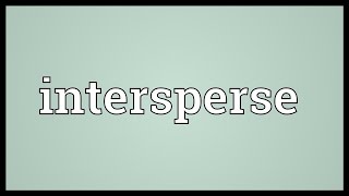 Intersperse Meaning [upl. by Asim]