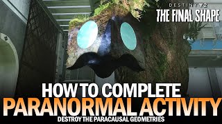 How to Complete Paranormal Activity Paracausal Geometries Destiny 2 [upl. by Amaj]