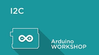 Arduino Workshop  Chapter 5  I2C [upl. by Ydrah]