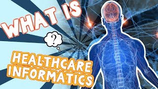 What is Healthcare Informatics [upl. by Nylhtiak97]