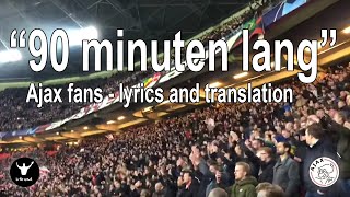 Ajax fans  90 minuten lang voor onze club uit amsterdam  lyrics in subtitles [upl. by Kaitlyn]