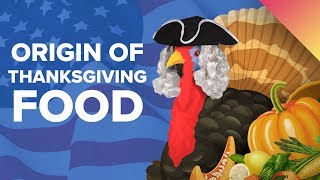 The Surprising Origins of Thanksgiving Foods [upl. by Massingill]