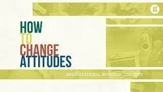 How to Change Attitudes [upl. by Anawqahs]