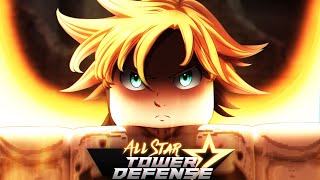 Showcasing The KING 7 Star Meliodas In All Star Tower DefenseRoblox [upl. by Shelli55]