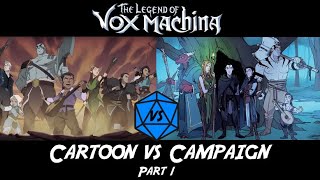 Vox Machina Cartoon vs Campaign Part 1 of 4 [upl. by Nare484]