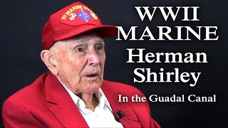 WWII Marine Veteran Herman Shirley Discusses Guadalcanal [upl. by Waechter568]