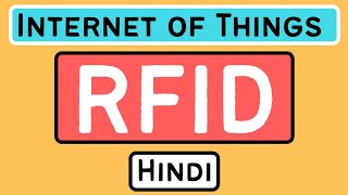 RFID Explained in Hindi l Internet of Things Course [upl. by Bridie]