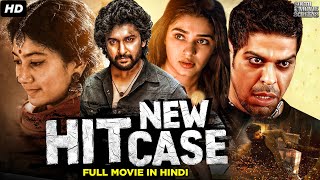 Nanis Hit The New Case Full Action Movie In Hindi Dubbed  Sai Pallavi  South Action Movie [upl. by Suidaht]