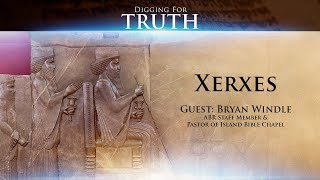 Xerxes King Ahasuerus Digging for Truth Episode 149 [upl. by Maureene898]