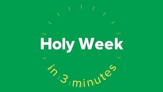 Holy Week in Three Minutes [upl. by Powder]