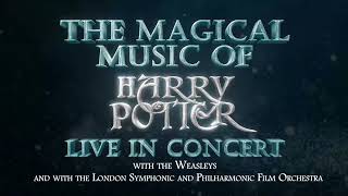 The Magical Music of Harry Potter  Live in Concert [upl. by Amaleta]