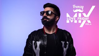 LOVE FRIDAY MIX VOL 4  DJ FRENZY  Latest Punjabi Bhangra Bollywood Song Mix 2020 [upl. by Elvin]