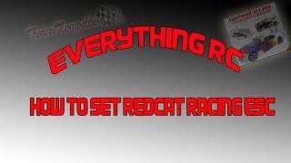 ➟Everything RC  quotHow To Properly Set Brushless ESCREDCAT RACINGquot Downloadable Directions [upl. by Enelym]