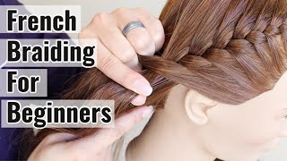 How to French Braid for Beginners [upl. by Gaal]