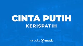 Cinta Putih  Kerispatih KARAOKE VERSION [upl. by Bleier]