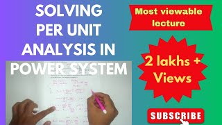 SOLVING PER UNIT SYSTEM NUMERICAL AND IMPEDANCE DIAGRAM IN POWER YSTEM ANALYSIS [upl. by Henrion]