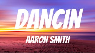 Dancin  Aaron Smith Lyrics [upl. by Mehitable799]