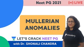 Mullerian Anomalies  NEET PG 2021  Dr Shonali Chandra [upl. by Massimo800]