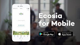 Ecosia for Mobile Plant trees from wherever you are [upl. by Arobed873]