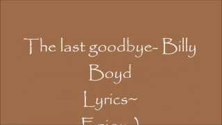 The Last Goodbye Billy Boyd Lyric video [upl. by Starobin]