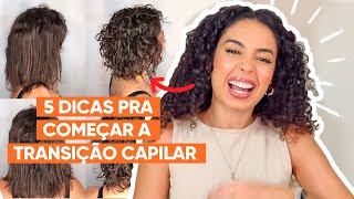 5 DICAS PRA INICIAR SUA TRANSIÇÃO CAPILAR  JULIANA LOUISE [upl. by Orv]