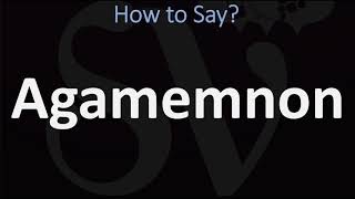 How to Pronounce Agamemnon CORRECTLY  Greek Hero Name Pronunciation [upl. by Ecirtnuahs]