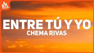 Chema Rivas  Entre Tu y Yo Letra [upl. by Oicnerual]