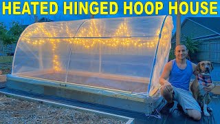 How To Build A Smart HEATED HINGED HOOP HOUSE For A Raised Bed Garden [upl. by Sami736]