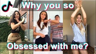 Why You So Obsessed With Me  TikTok Dance Compilation [upl. by Pence]