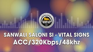 Sanwali Saloni Si  Vital Signs [upl. by Nodnerb]