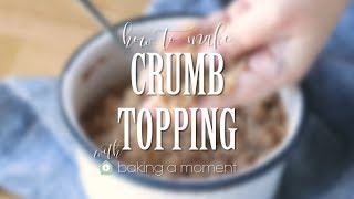 Basic Streusel Crumb Topping Recipe [upl. by Maxim]