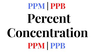 PERCENT CONCENTRATION PPM amp PPB [upl. by Nelyak]