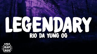 Rio Da Yung Og  quotLegendaryquot Lyrics [upl. by Washko]