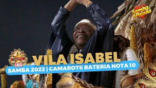 Vila Isabel Samba 2022 SéP  Camarote Bateria Nota 10 [upl. by Aernda874]