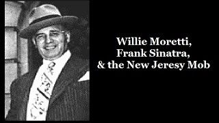 Willie Moretti Frank Sinatra amp the New Jersey Mob [upl. by Patrizio361]