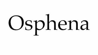 How to Pronounce Osphena [upl. by Bowler]