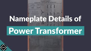 Nameplate details of Power Transformer  Explained  TheElectricalGuy [upl. by Wolfie]