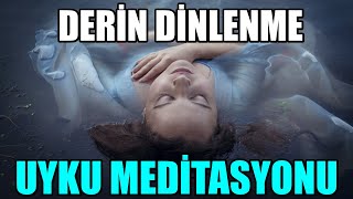 DERİN DİNLENME VE UYKU Meditasyonu [upl. by Kilby]