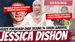 JESSICA DISHON CASE  TERUNGAKP SETALH 14 TAHUN DAN PELAKUNYA TIDAK DISANGKASANGKA [upl. by Krm]