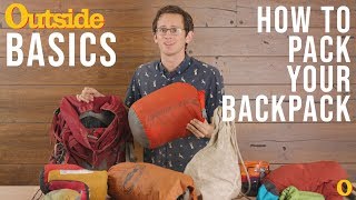 How to Pack Your Backpack the Right Way  Outside [upl. by Guidotti]