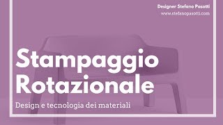 Stampaggio rotazionale  DESIGN  Tecnologia dei materiali [upl. by Nitnilc]